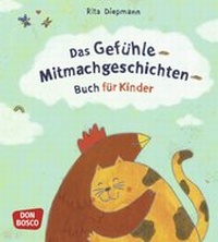 Abbildung von: Das Gefühle-Mitmachgeschichten-Buch für Kinder - Don Bosco Medien