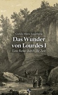 Bild: Das Wunder von Lourdes - Bernardus Verlag