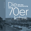 Cover: Die Siebzigerjahre. Zeit der Ern&uuml;chterung - Verlag Ludwig