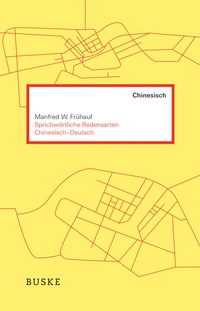 Abbildung von: Sprichwörtliche Redensarten Chinesisch-Deutsch - Buske, H