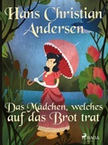 Cover: Das M&auml;dchen, welches auf das Brot trat - Saga Egmont