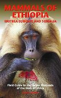 Enlarge image Cover: MAMMALS OF ETHIOPIA, ERITREA, DJIBOUTI AND SOMALIA - Meru Publishing Ltd