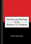 Cover: Identity and Ideology in the Haitian U.S. Diaspora - Cambridge Scholars Publishing