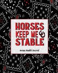 Abbildung von: Horses Keep Me Stable, Horse Health Record - Amy Newton