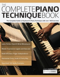 Abbildung von: The Complete Piano Technique Book - Fundamental Changes Ltd