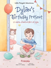 Abbildung von: Dylan's Birthday Present/Le cadeau d'anniversaire de Dylan - Linguacious