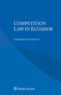 Abbildung von: Competition Law in Ecuador - Kluwer Law International