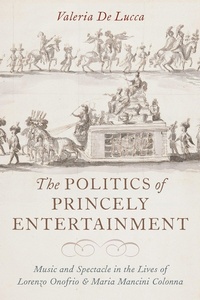 Abbildung von: The Politics of Princely Entertainment - OUP eBook
