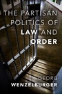 Cover: The Partisan Politics of Law and Order - OUP eBook