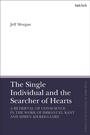 Cover: The Single Individual and the Searcher of Hearts - T.& T.Clark Ltd