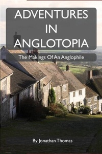 Abbildung von: Adventures in Anglotopia - Anglotopia LLC