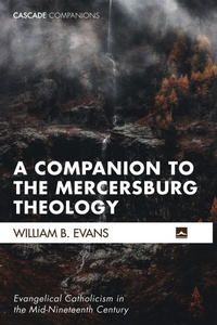 Abbildung von: A Companion to the Mercersburg Theology - Wipf and Stock Publishers