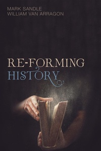 Enlarge image Cover: Re-Forming History - Wipf and Stock Publishers