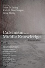 Cover: Calvinism and Middle Knowledge - Wipf and Stock Publishers
