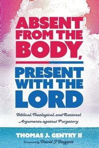 Enlarge image Cover: Absent from the Body, Present with the Lord - Wipf and Stock Publishers