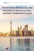 Cover: Pentecostal Preaching and Ministry in Multicultural and Post-Christian Canada - Wipf and Stock Publishers