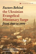 Cover: Factors Behind the Ukrainian Evangelical Missionary Surge from 1989 to 1999 - Wipf and Stock Publishers