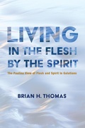 Abbildung von: Living in the Flesh by the Spirit - Wipf and Stock Publishers
