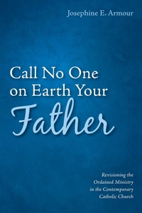 Abbildung von: Call No One on Earth Your Father - Wipf and Stock Publishers