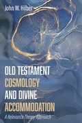 Cover: Old Testament Cosmology and Divine Accommodation - Wipf and Stock Publishers