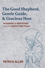 Cover: The Good Shepherd, Gentle Guide, and Gracious Host - Wipf and Stock Publishers