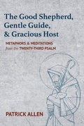 Cover: The Good Shepherd, Gentle Guide, and Gracious Host - Wipf and Stock Publishers