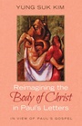 Cover: Reimagining the Body of Christ in Paul's Letters - Wipf and Stock Publishers