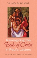 Abbildung von: Reimagining the Body of Christ in Paul's Letters - Wipf and Stock Publishers