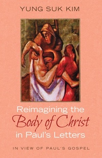 Abbildung von: Reimagining the Body of Christ in Paul's Letters - Wipf and Stock Publishers