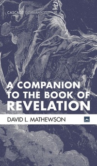 Enlarge image Cover: A Companion to the Book of Revelation - Wipf & Stock Publishers