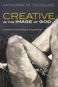 Cover: Creative in the Image of God - Wipf and Stock Publishers