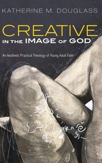 Enlarge image Cover: Creative in the Image of God - Wipf & Stock Publishers