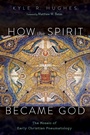 Cover: How the Spirit Became God - Wipf and Stock Publishers