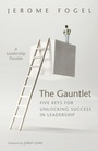 Cover: The Gauntlet: Five Keys for Unlocking Success in Leadership - Wipf and Stock Publishers