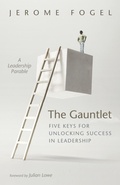 Cover: The Gauntlet: Five Keys for Unlocking Success in Leadership - Wipf and Stock Publishers