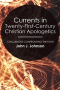 Cover: Currents in Twenty-First-Century Christian Apologetics - Wipf & Stock Publishers