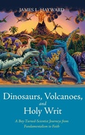 Cover: Dinosaurs, Volcanoes, and Holy Writ - Wipf & Stock Publishers