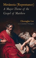 Cover: Metanoia (Repentance): A Major Theme of the Gospel of Matthew - Wipf & Stock Publishers