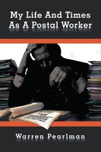 Abbildung von: My Life and Times as a Postal Worker - Rustik Haws LLC