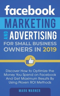 Abbildung von: Facebook Marketing and Advertising for Small Business Owners - Sophie Dalziel