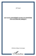 Cover: Le taux d'int&eacute;r&ecirc;t dans un syst&egrave;me financier islamique - &Eacute;thique &Eacute;conomique