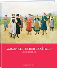 Abbildung von: Was Anker-Bilder erzählen - Weber Verlag AG