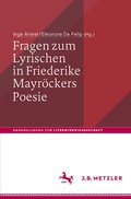 Cover: Fragen zum Lyrischen in Friederike Mayr&ouml;ckers Poesie - J.B. Metzler