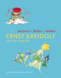 Abbildung von: Ernst Kreidolf und die Pflanzen - Michael Imhof Verlag