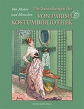 Cover: Die Sammlung der Von Parish Kost&uuml;mbibliothek - Michael Imhof Verlag