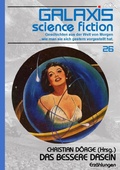 Cover: GALAXIS SCIENCE FICTION, Band 26: DAS BESSERE DASEIN - BookRix