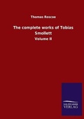Cover: The complete works of Tobias Smollett - Salzwasser-Verlag GmbH