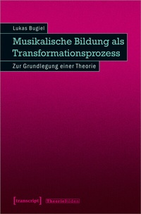 Abbildung von: Musikalische Bildung als Transformationsprozess - transcript