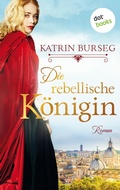 Cover: Die rebellische K&ouml;nigin - oder: Die Rebellin des Papstes - dotbooks