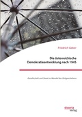 Abbildung von: Die oesterreichische Demokratieentwicklung nach 1945 - disserta Verlag